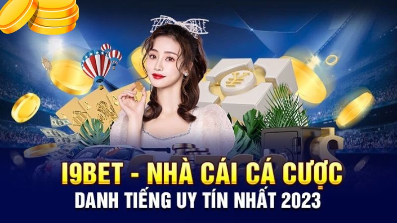 Nhà cái i9bet với chất lượng hàng đầu Châu Á
